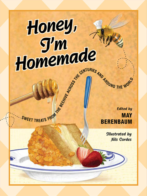 Title details for Honey, I'm Homemade by May R. Berenbaum - Available